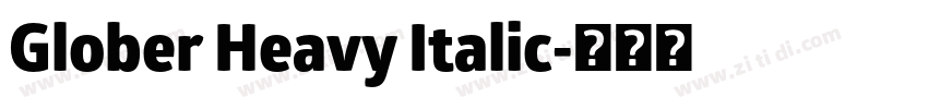 Glober Heavy Italic字体转换 Glober Heavy Italic字体转换